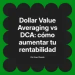 Dollar Value Averaging vs DCA: cómo aumentar tu rentabilidad
