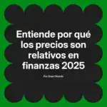 Entiende por qué los precios son relativos en finanzas 2025