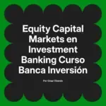 Equity Capital Markets en Investment Banking Curso Banca Inversión