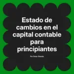 Estado de cambios en el capital contable para principiantes