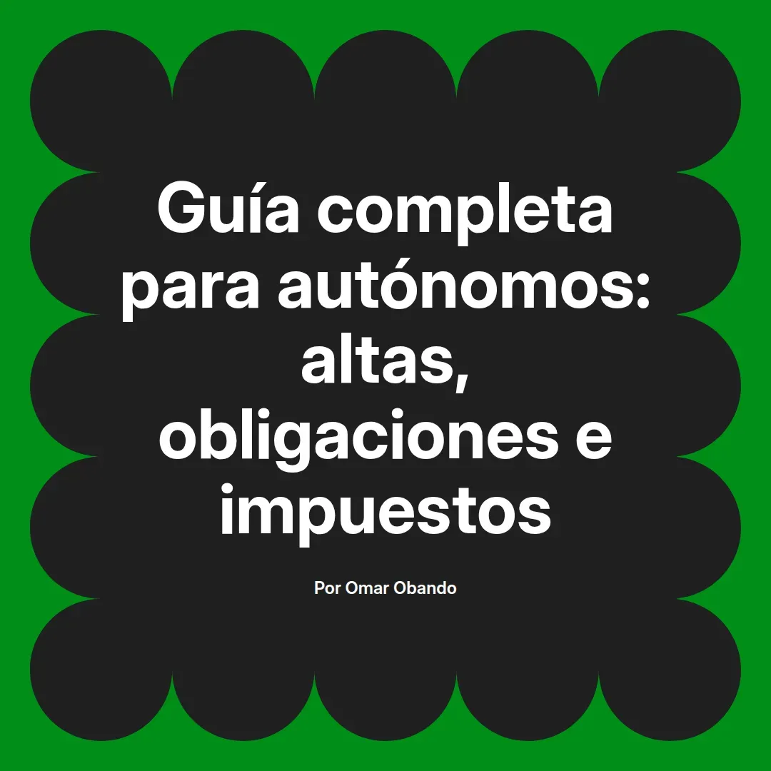 imagen destacada del post con un texto en el centro que dice Guía completa para autónomos: altas, obligaciones e impuestos y abajo del texto aparece el nombre del autor Omar Obando