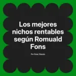 Los mejores nichos rentables según Romuald Fons