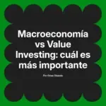 Macroeconomía vs Value Investing: cuál es más importante