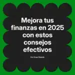 Mejora tus finanzas en 2025 con estos consejos efectivos