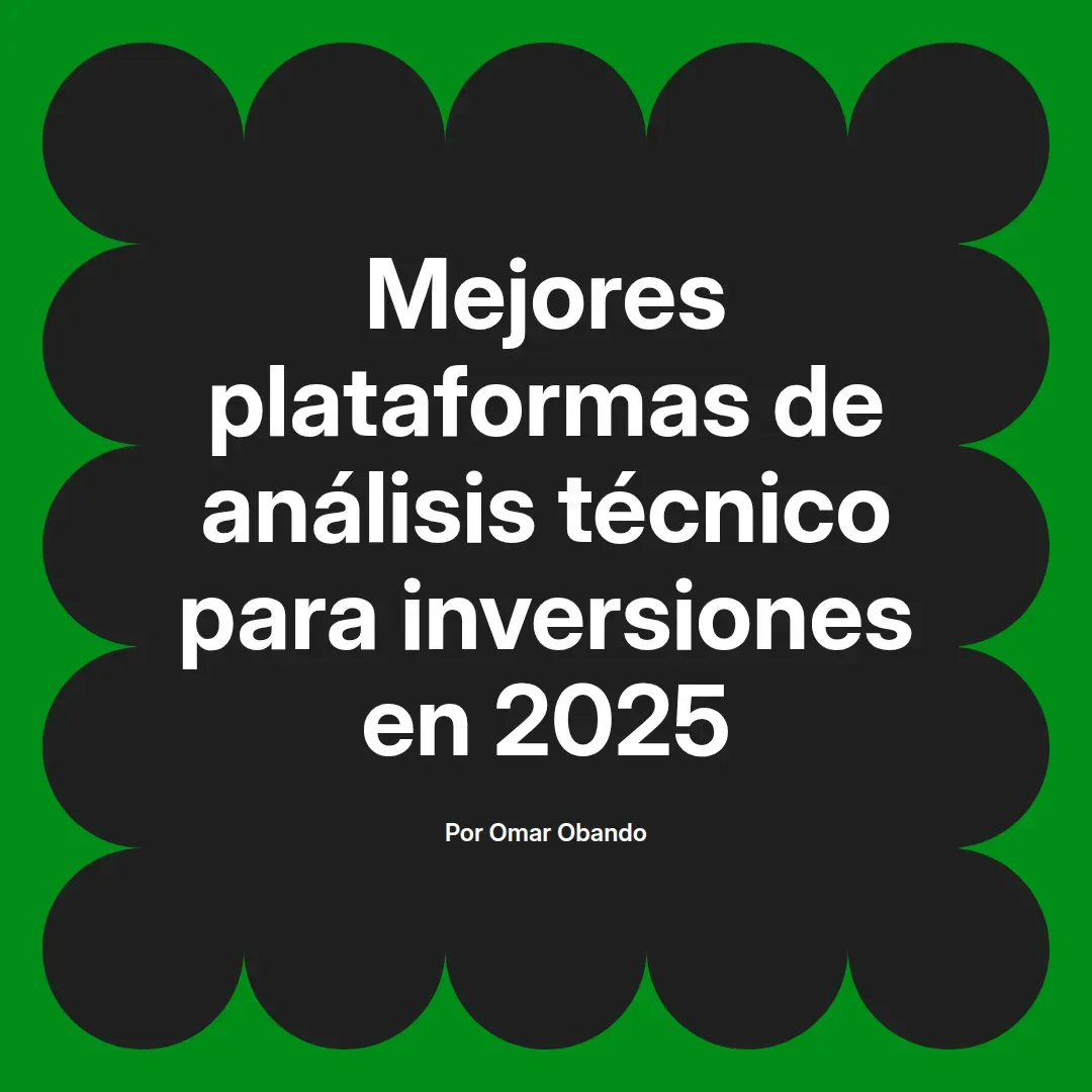imagen destacada del post con un texto en el centro que dice Mejores plataformas de análisis técnico para inversiones en 2025 y abajo del texto aparece el nombre del autor Omar Obando