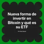 Nueva forma de invertir en Bitcoin y qué es su ETF