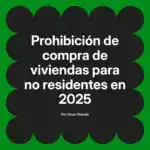 Prohibición de compra de viviendas para no residentes en 2025