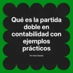 Qué es la partida doble en contabilidad con ejemplos prácticos