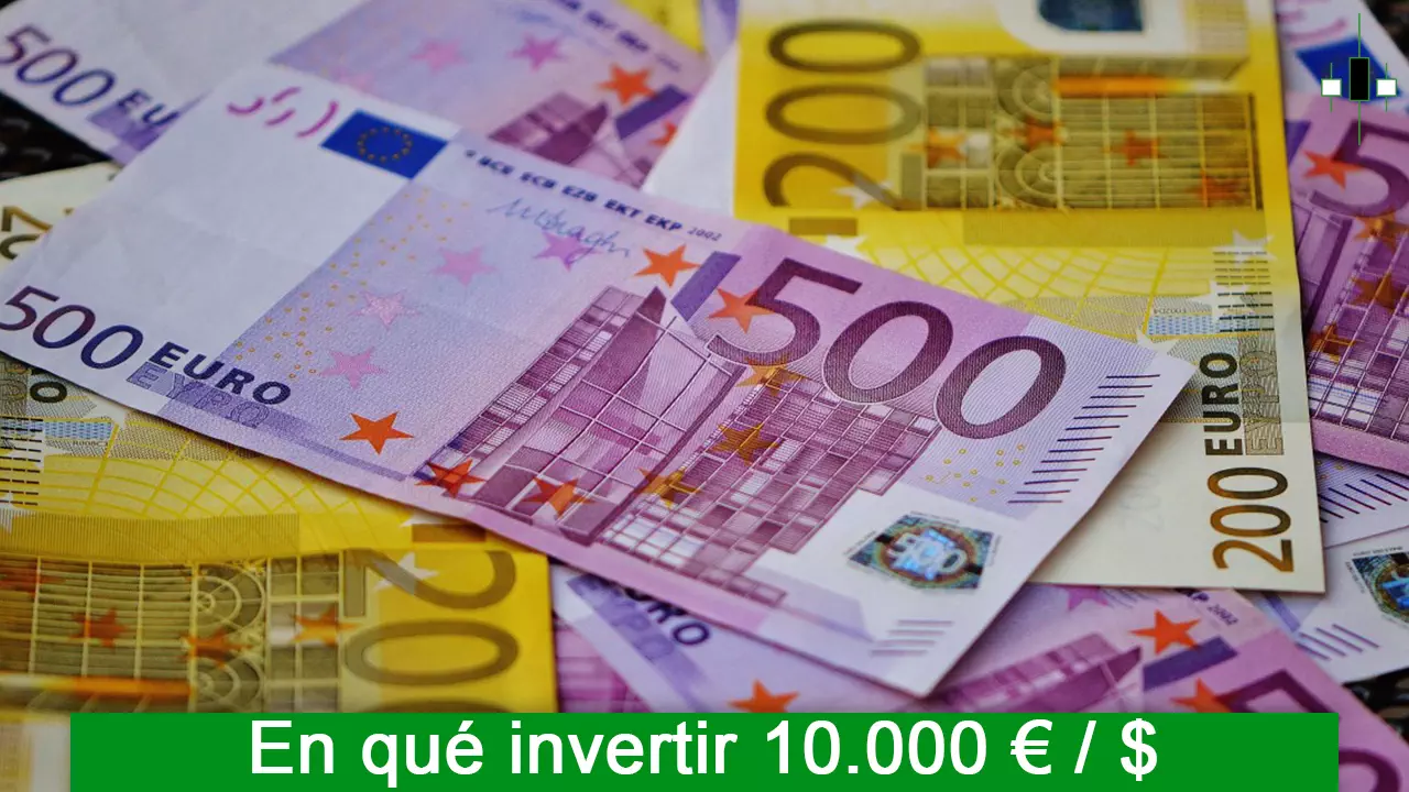 En que invertir 10.000 euros dolares ideas para empezar de forma segura