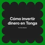 Cómo invertir dinero en Tonga