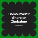 Cómo invertir dinero en Zimbabue