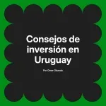 Consejos de inversión en Uruguay
