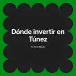 Dónde invertir en Túnez