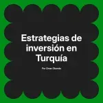 Estrategias de inversión en Turquía