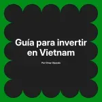 Guía para invertir en Vietnam