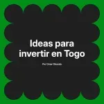 Ideas para invertir en Togo