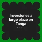 Inversiones a largo plazo en Tonga