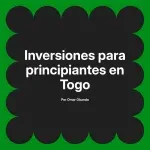 Inversiones para principiantes en Togo