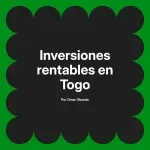 Inversiones rentables en Togo