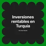 Inversiones rentables en Turquía