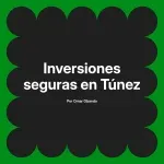 Inversiones seguras en Túnez