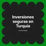 Inversiones seguras en Turquía