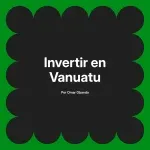Invertir en Vanuatu