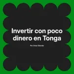 Invertir con poco dinero en Tonga