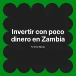 Invertir con poco dinero en Zambia