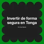 Invertir de forma segura en Tonga