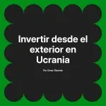 Invertir desde el exterior en Ucrania