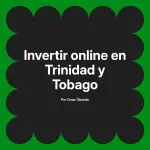 Invertir online en Trinidad y Tobago