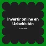 Invertir online en Uzbekistán