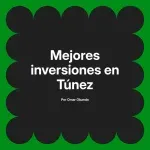 Mejores inversiones en Túnez