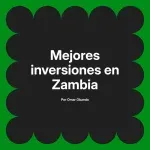 Mejores inversiones en Zambia
