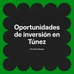 Oportunidades de inversión en Túnez