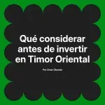 Qué considerar antes de invertir en Timor Oriental