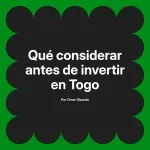 Qué considerar antes de invertir en Togo