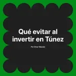 Qué evitar al invertir en Túnez