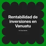 Rentabilidad de inversiones en Vanuatu