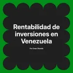 Rentabilidad de inversiones en Venezuela