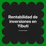 Rentabilidad de inversiones en Yibuti
