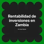 Rentabilidad de inversiones en Zambia