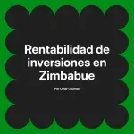 Rentabilidad de inversiones en Zimbabue
