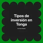 Tipos de inversión en Tonga