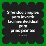 3 fondos simples para invertir fácilmente, ideal para principiantes