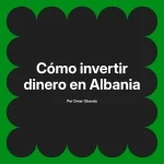 Cómo invertir dinero en Albania