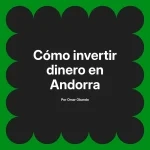 Cómo invertir dinero en Andorra