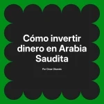Cómo invertir dinero en Arabia Saudita