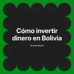 Cómo invertir dinero en Bolivia